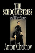 The Schoolmistress and Other Stories by Anton Chekhov, Fiction, Classics, Literary, Short Stories - Hardcover