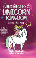 Chronicles of the Unicorn Kingdom: Saving the King - Hardcover