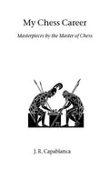 My Chess Career - Paperback