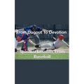 From Dugout to Devotion- Spiritual Lessons from Baseball - Paperback