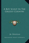 A Boy Scout in the Grizzly Country - Paperback
