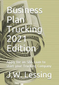 Business Plan Trucking 2021 Edition: Apply for an SBA Loan to start your Trucking Company - Paperback