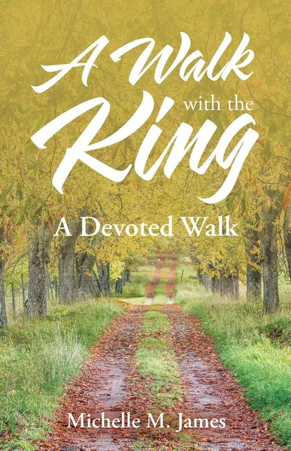 A Walk with the King: A Devoted Walk - Paperback