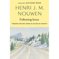 Following Jesus: Finding Our Way Home in an Age of Anxiety - Paperback