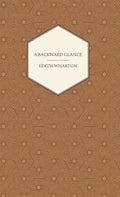 A Backward Glance - Hardcover