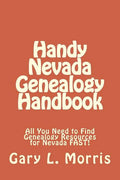 Handy Nevada Genealogy Handbook: All You Need to Find Genealogy Resources for Nevada FAST! - Paperback