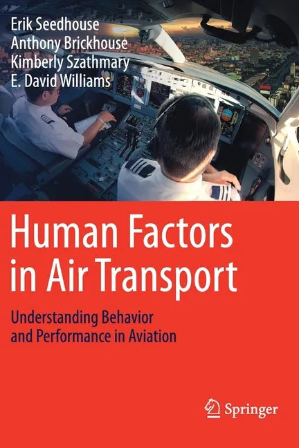 Human Factors in Air Transport: Understanding Behavior and Performance in Aviation - Paperback