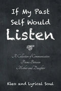 If My Past Self Would Listen: A Collection of Communicative Poems Between Mother and Daughter - Paperback