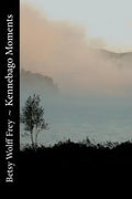 Kennebago Moments - Paperback