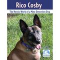 Rico Cosby: The Heroic Work of a Mine Detection Dog - Hardcover