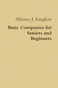 Basic Computers for Seniors and Beginners - Paperback