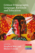 Critical Ethnography, Language, Race/Ism and Education - Paperback