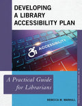 Developing a Library Accessibility Plan: A Practical Guide for Librarians - Paperback