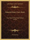 Edmund Dulac's Fairy-Book: Fairy Tales Of The Allied Nations (1916) - Hardcover