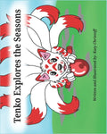 Tenko explores the seasons: A book about a playful kitsune that learns about all four seasons - Paperback