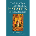 The Life of Our Sacred Father, Hypatius of the Rufinianae: Volume 301 - Paperback