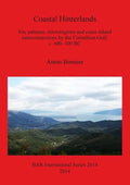 Coastal Hinterlands: Site patterns, microregions and coast-inland interconnections by the Corinthian Gulf, c. 600-300 BC - Paperback