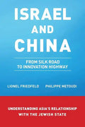 Israel and China: From Silk Road to Innovation Highway - Paperback