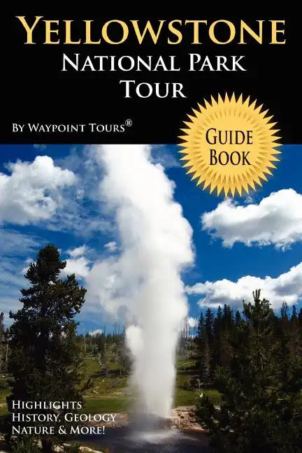 Yellowstone National Park Tour Guide Book - Paperback