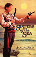 Sisters of the Sea: Anne Bonny and Mary Read-Pirates of the Caribbean - Paperback