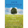 No Time Like the Present: Finding Freedom, Love, and Joy Right Where You Are - Paperback