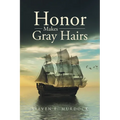 Honor Makes Gray Hairs - Paperback
