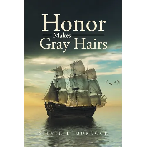 Honor Makes Gray Hairs - Paperback