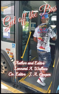 Get Off the Bus: Bulls*!t Undermining Your Success - Hardcover