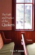The Faith and Practice of the Quakers - Paperback