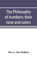 The philosophy of numbers; their tone and colors - Paperback
