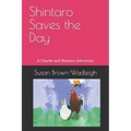 Shintaro Saves the Day: A Charlie and Shintaro Adventure - Paperback