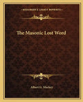 The Masonic Lost Word - Paperback