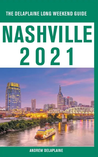 Nashville - The Delaplaine 2021 Long Weekend Guide - Paperback