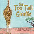 The Too Tall Giraffe: A Children's Book about Looking Different, Fitting in, and Finding Your Superpower - Paperback