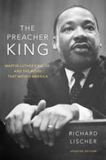 The Preacher King: Martin Luther King, Jr. and the Word that Moved America, updated edition - Paperback