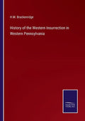 History of the Western Insurrection in Western Pennsylvania - Paperback