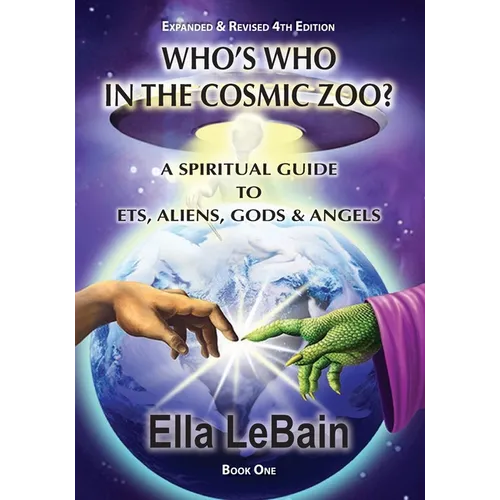 Who's Who in the Cosmic Zoo?: A Guide to ETs, Aliens, Gods & Angels - Paperback
