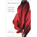 Rei Kawakubo: For and Against Fashion - Paperback