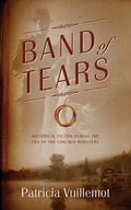 Band of Tears: Historical Fiction During the Era of the Chicago Mobsters - Paperback