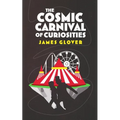 The Cosmic Carnival of Curiosities - Paperback