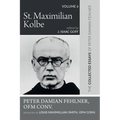 St. Maximilian Kolbe: The Collected Essays of Peter Damian Fehlner, Ofm Conv: Volume 6 - Hardcover