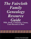 The Faircloth Family Genealogy Resource Guide: Faircloth Family Documents, Wills, Deeds & More - Paperback