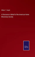 A Discourse in Behalf of the American Home Missionary Society - Hardcover