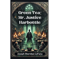 Green Tea; Mr. Justice Harbottle - Paperback