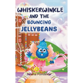 Whiskerwinkle and the Bouncing Jellybeans - Hardcover
