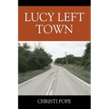 Lucy Left Town - Paperback