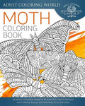 Moth Coloring Book: An Adult Coloring Book of 40 Zentangle Moth Designs with Henna, Paisley and Mandala Style Patterns - Paperback