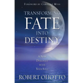 Transforming Fate Into Destiny - Paperback