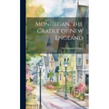 Monhegan, the Cradle of New England - Hardcover