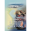 I had a Dream and God had a Plan - Hardcover